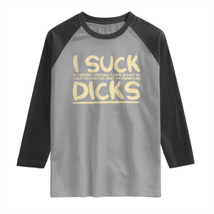 I Suck At Fantasy Football Raglan Shirt Funny My Friends Are Draft Party Commish FFL TS10 Sport Gray Black Print Your Wear