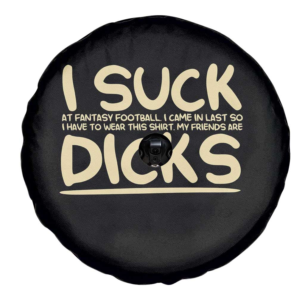 I Suck At Fantasy Football Spare Tire Cover Funny My Friends Are Draft Party Commish FFL TS10 Print Your Wear