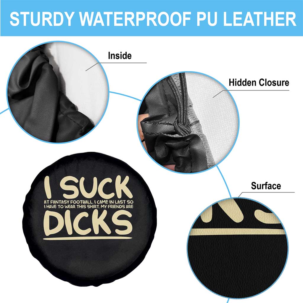 I Suck At Fantasy Football Spare Tire Cover Funny My Friends Are Draft Party Commish FFL TS10 Print Your Wear