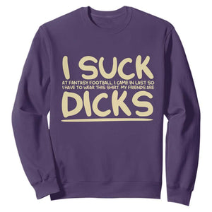 I Suck At Fantasy Football Sweatshirt Funny My Friends Are Draft Party Commish FFL TS10 Purple Print Your Wear