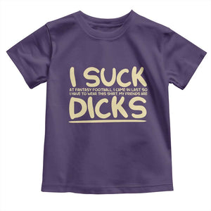 I Suck At Fantasy Football Toddler T Shirt Funny My Friends Are Draft Party Commish FFL TS10 Purple Print Your Wear