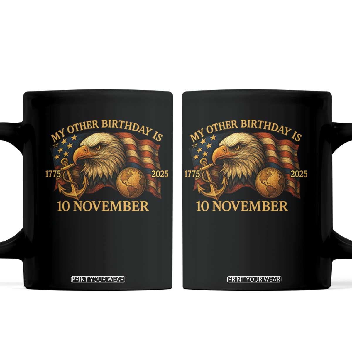 Veteran 250th Anniversary Coffee Mug My Other Birthday Is 10 November 1775 TS10 Black Print Your Wear