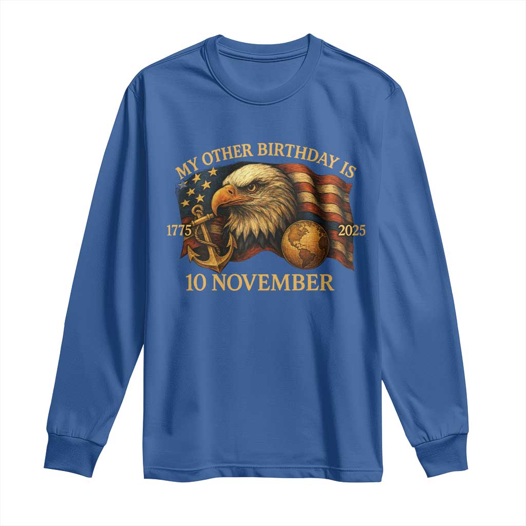 Veteran 250th Anniversary Long Sleeve Shirt My Other Birthday Is 10 November 1775 TS10 Royal Blue Print Your Wear