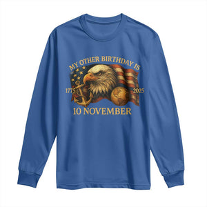 Veteran 250th Anniversary Long Sleeve Shirt My Other Birthday Is 10 November 1775 TS10 Royal Blue Print Your Wear