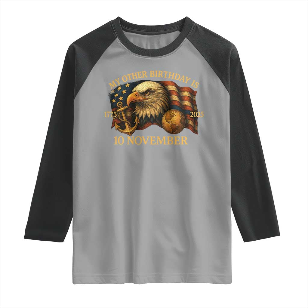 Veteran 250th Anniversary Raglan Shirt My Other Birthday Is 10 November 1775 TS10 Sport Gray Black Print Your Wear