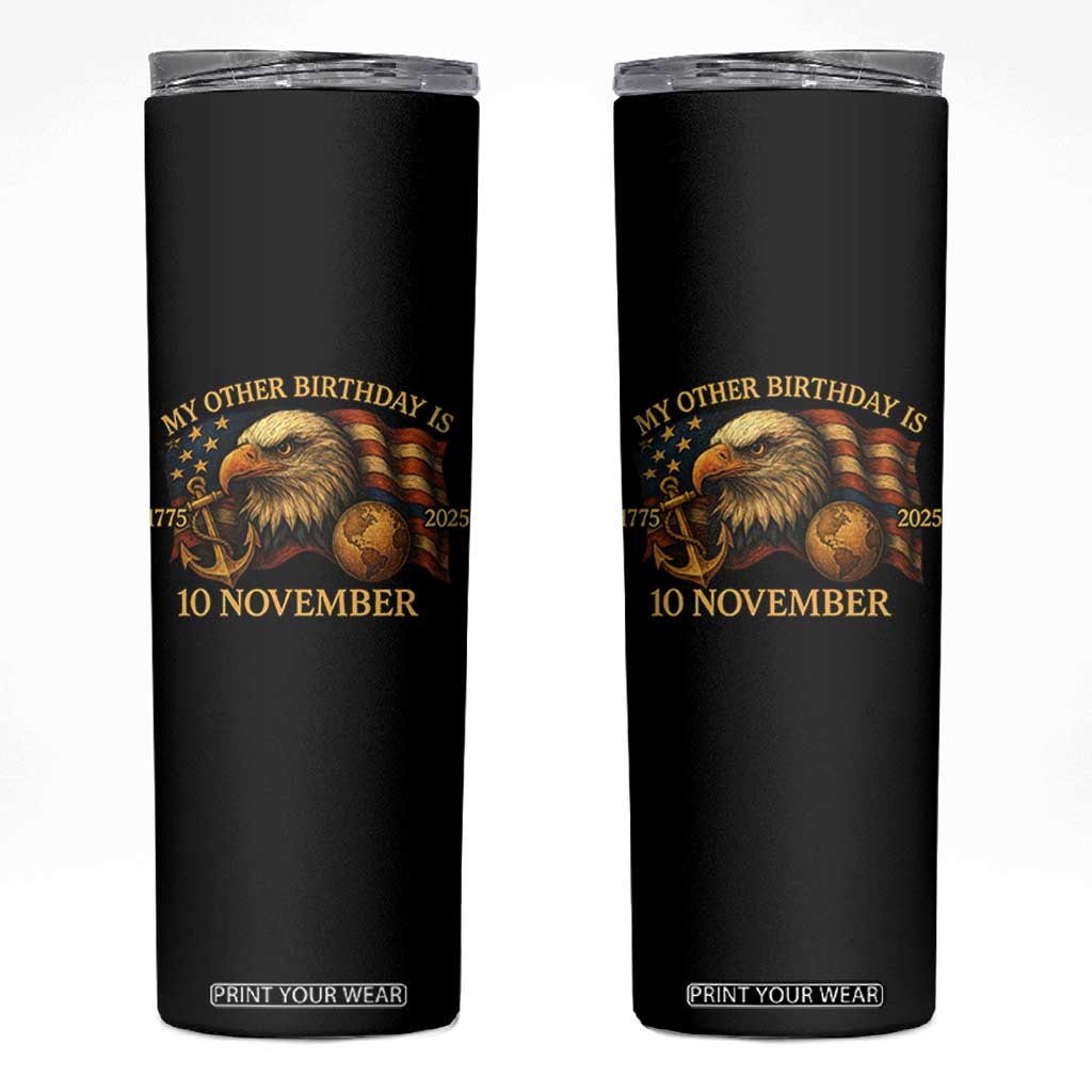 Veteran 250th Anniversary Skinny Tumbler My Other Birthday Is 10 November 1775 TS10 Black Print Your Wear