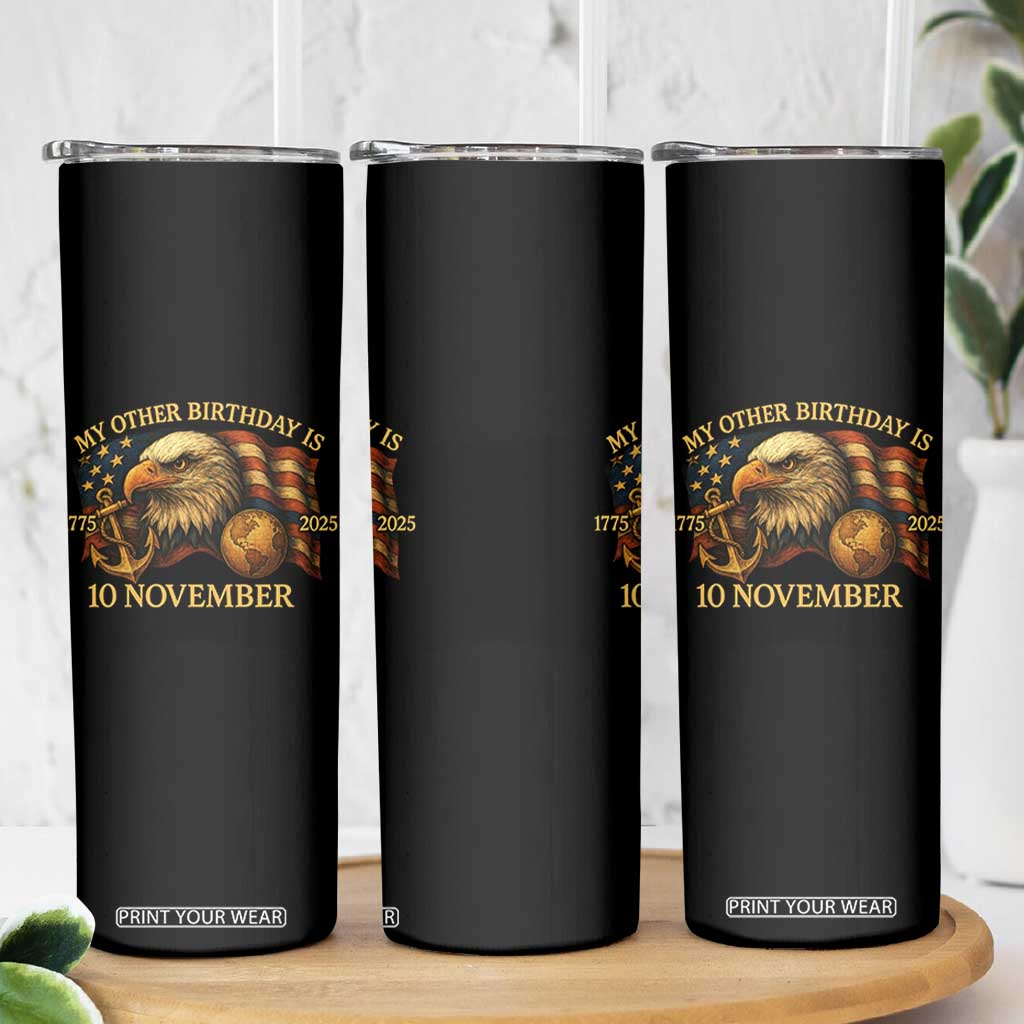 Veteran 250th Anniversary Skinny Tumbler My Other Birthday Is 10 November 1775 TS10 Print Your Wear