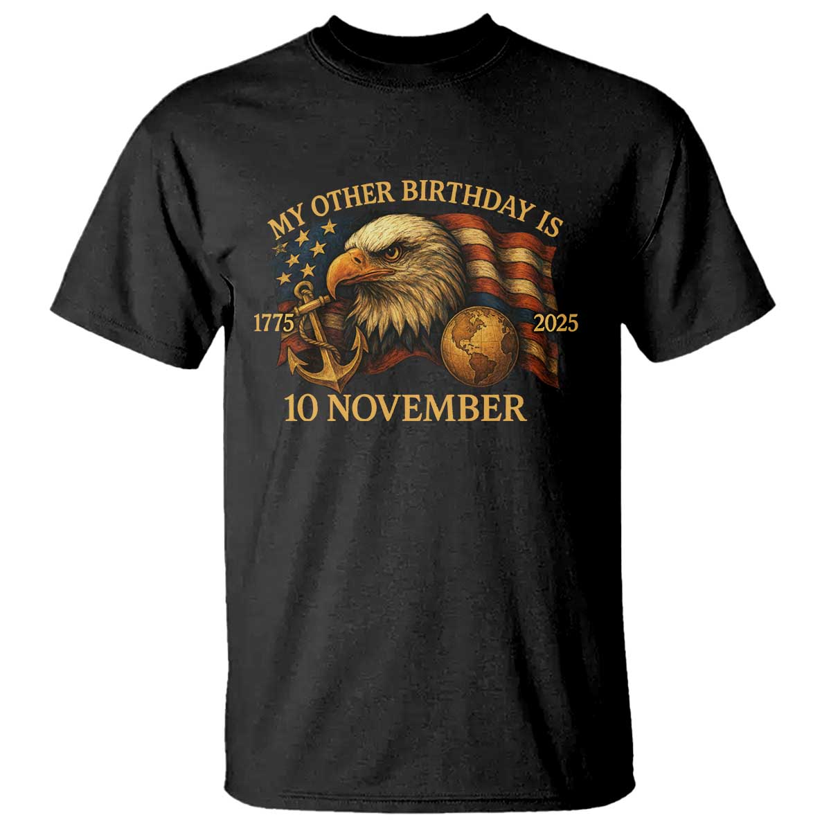 Veteran 250th Anniversary T Shirt My Other Birthday Is 10 November 1775 TS10 Black Print Your Wear