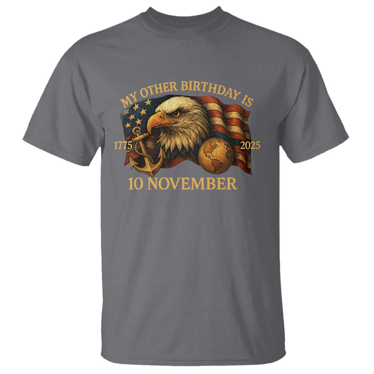 Veteran 250th Anniversary T Shirt My Other Birthday Is 10 November 1775 TS10 Charcoal Print Your Wear