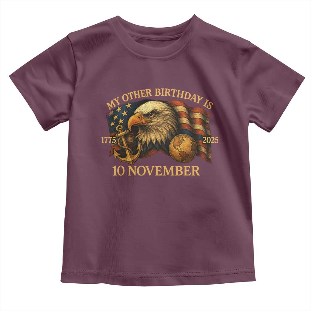 Veteran 250th Anniversary Toddler T Shirt My Other Birthday Is 10 November 1775 TS10 Maroon Print Your Wear
