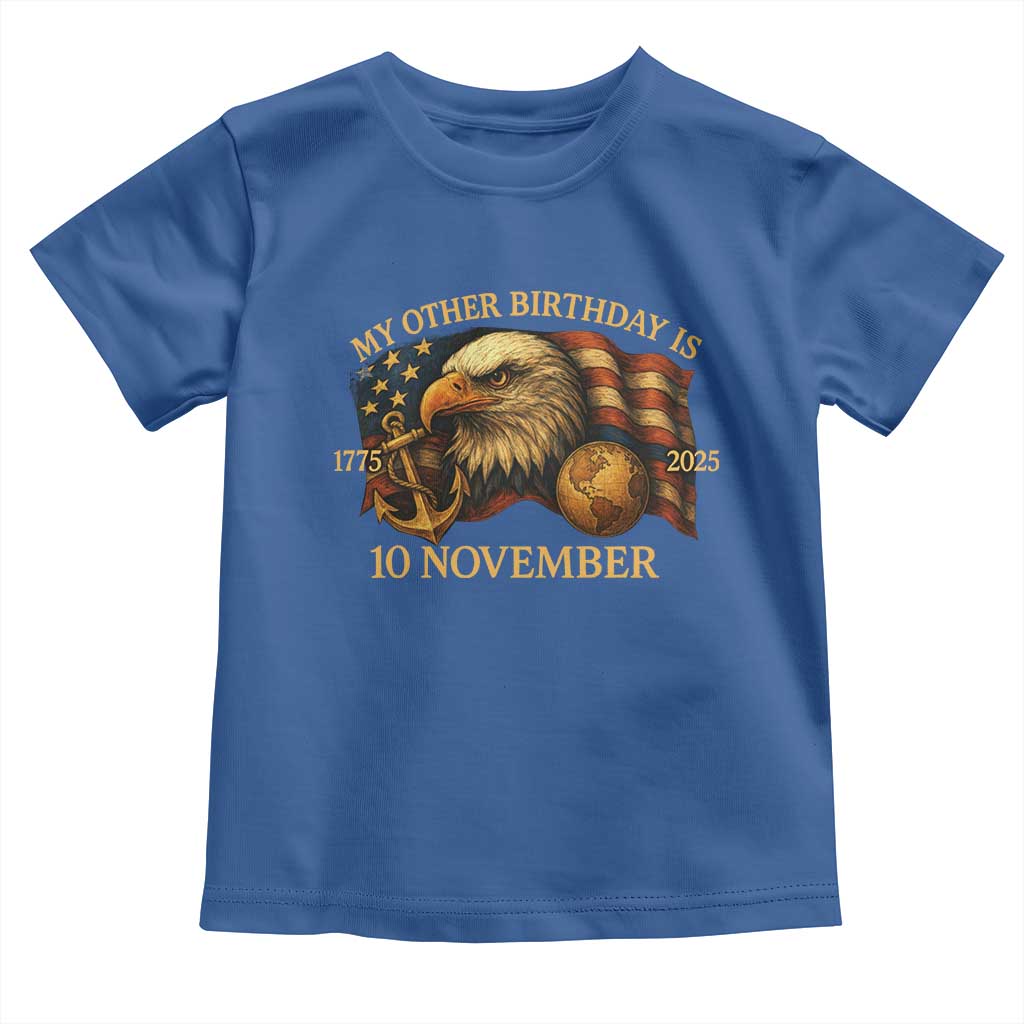Veteran 250th Anniversary Toddler T Shirt My Other Birthday Is 10 November 1775 TS10 Royal Blue Print Your Wear
