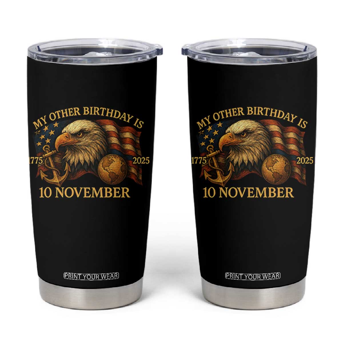 Veteran 250th Anniversary Tumbler Cup My Other Birthday Is 10 November 1775 TS10 Black Print Your Wear