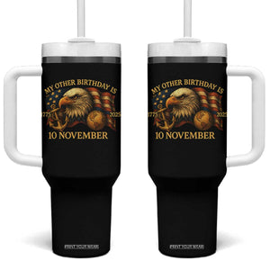 Veteran 250th Anniversary Tumbler With Handle My Other Birthday Is 10 November 1775 TS10 One Size: 40 oz Black Print Your Wear