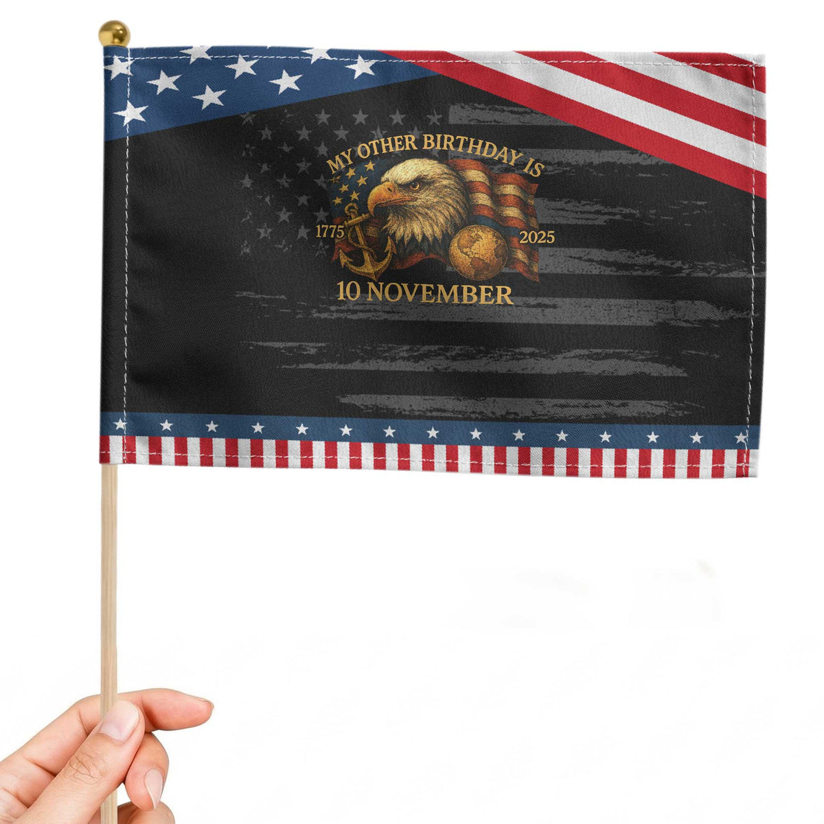 Veteran 250th Anniversary Patriotic Handheld Flag My Other Birthday Is 10 November 1775 TS10 Distressed 8.2