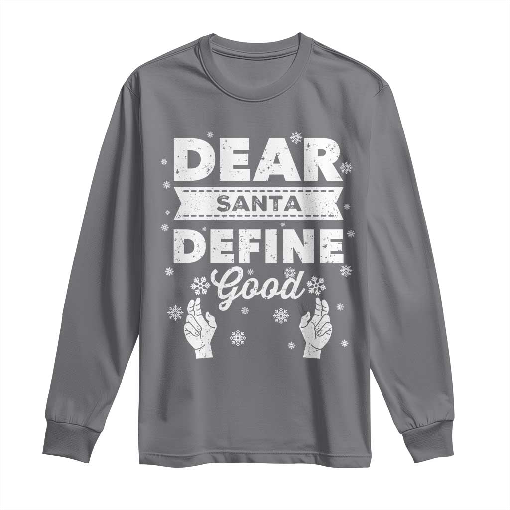 Dear Santa Christmas Long Sleeve Shirt Naughty Nice Funny Funny Family Xmas Pajamas TS10 Charcoal Print Your Wear