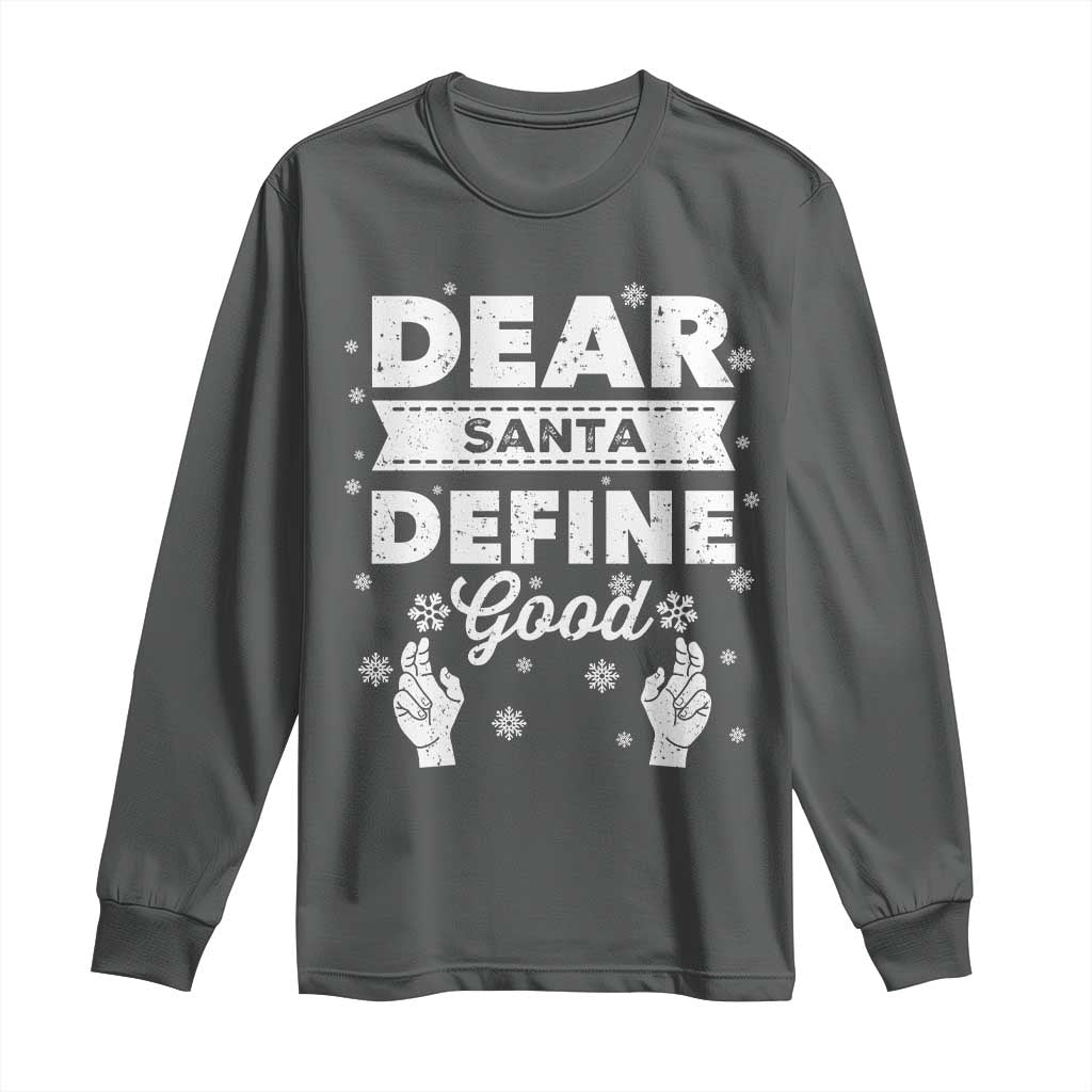 Dear Santa Christmas Long Sleeve Shirt Naughty Nice Funny Funny Family Xmas Pajamas TS10 Dark Heather Print Your Wear