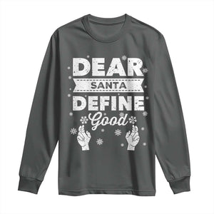 Dear Santa Christmas Long Sleeve Shirt Naughty Nice Funny Funny Family Xmas Pajamas TS10 Dark Heather Print Your Wear