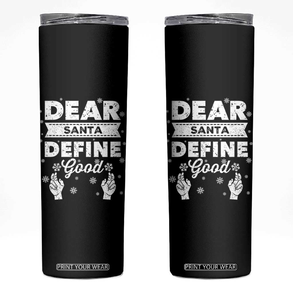Dear Santa Christmas Skinny Tumbler Naughty Nice Funny Funny Family Xmas Pajamas TS10 Black Print Your Wear