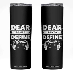 Dear Santa Christmas Skinny Tumbler Naughty Nice Funny Funny Family Xmas Pajamas TS10 Black Print Your Wear