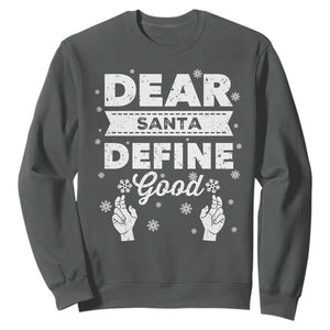 Dear Santa Christmas Sweatshirt Naughty Nice Funny Funny Family Xmas Pajamas TS10 Dark Heather Print Your Wear