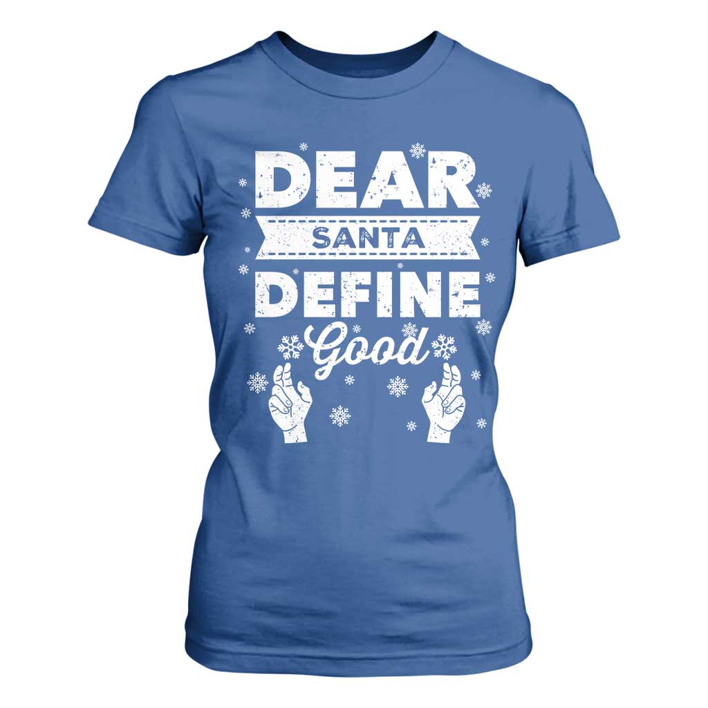 Dear Santa Christmas T Shirt For Women Naughty Nice Funny Funny Family Xmas Pajamas TS10 Royal Blue Print Your Wear
