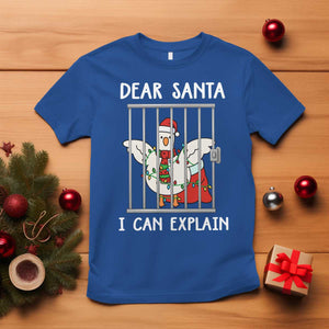 Funny Christmas Goose T Shirt Dear Santa I Can Explain Xmas Meme TS10 Royal Blue Print Your Wear