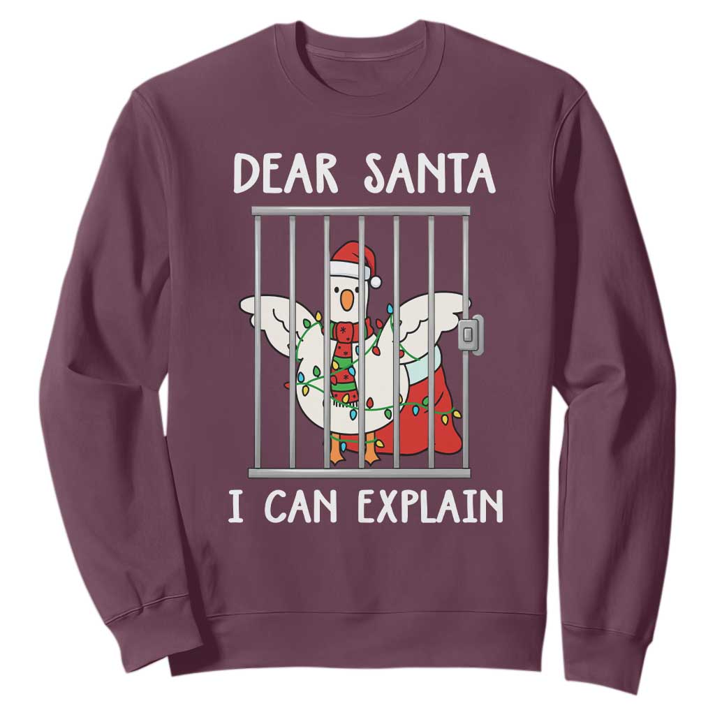 Funny Christmas Goose Sweatshirt Dear Santa I Can Explain Xmas Meme TS10 Maroon Print Your Wear