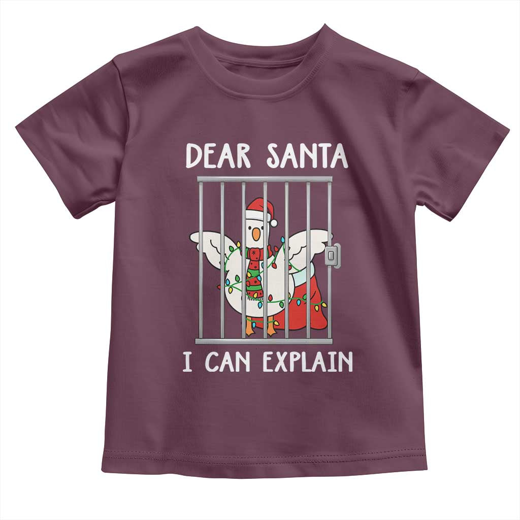 Funny Christmas Goose Toddler T Shirt Dear Santa I Can Explain Xmas Meme TS10 Maroon Print Your Wear