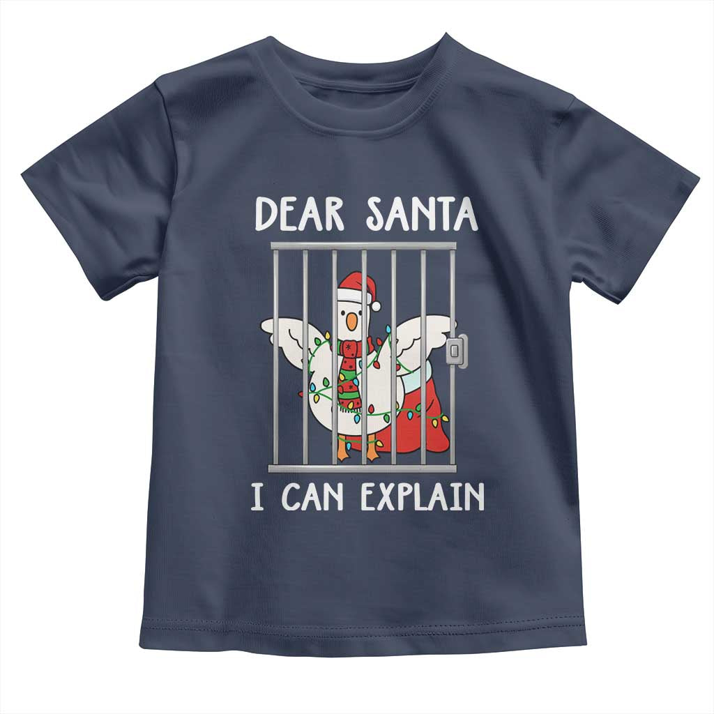 Funny Christmas Goose Toddler T Shirt Dear Santa I Can Explain Xmas Meme TS10 Navy Print Your Wear
