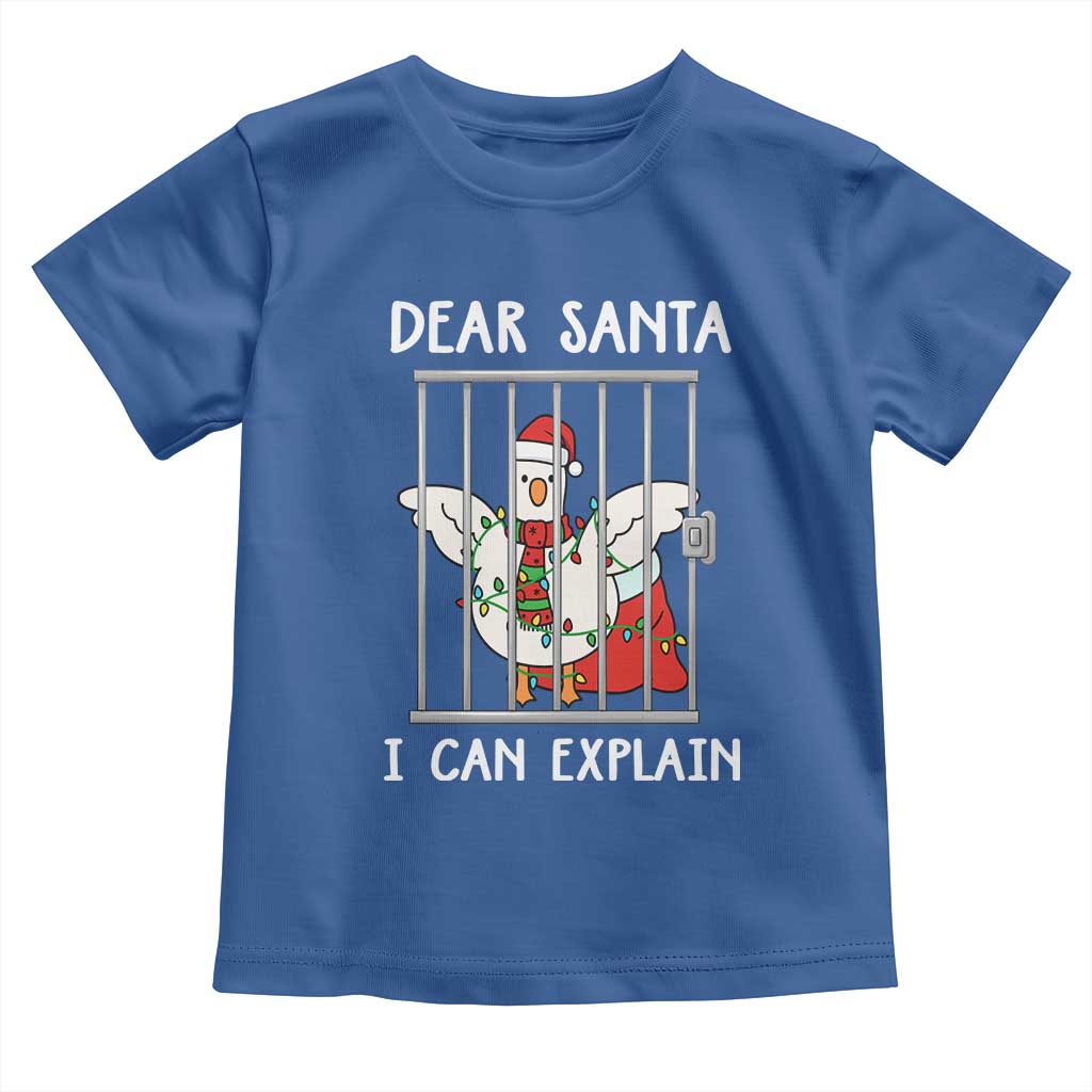 Funny Christmas Goose Toddler T Shirt Dear Santa I Can Explain Xmas Meme TS10 Royal Blue Print Your Wear
