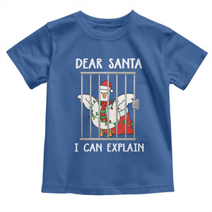 Funny Christmas Goose Toddler T Shirt Dear Santa I Can Explain Xmas Meme TS10 Royal Blue Print Your Wear