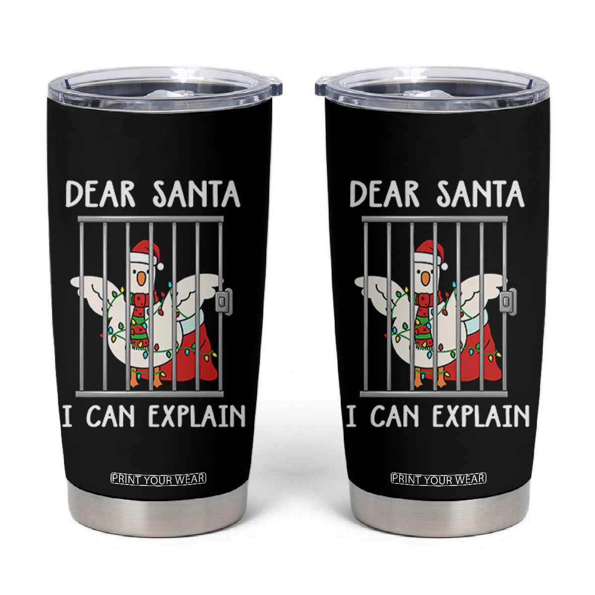 Funny Christmas Goose Tumbler Cup Dear Santa I Can Explain Xmas Meme TS10 Black Print Your Wear