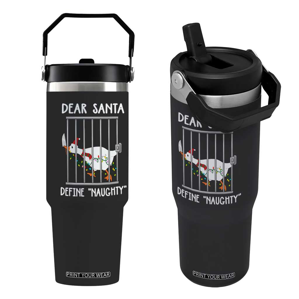 Funny Christmas Goose Flip Straw Tumbler Dear Santa Define Naughty Xmas Meme TS10 One Size: 30 oz Black Print Your Wear