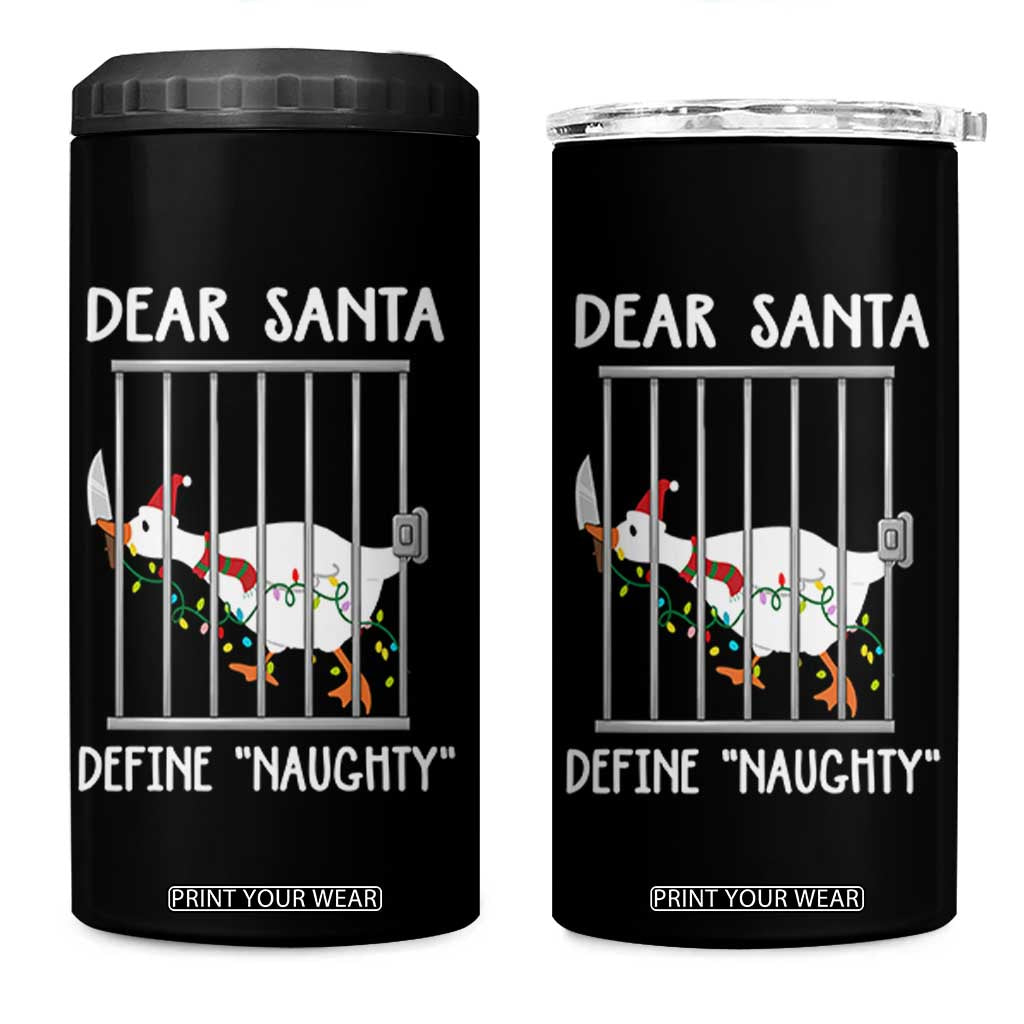 Funny Christmas Goose 4 in 1 Can Cooler Tumbler Dear Santa Define Naughty Xmas Meme TS10 One Size: 16 oz Black Print Your Wear