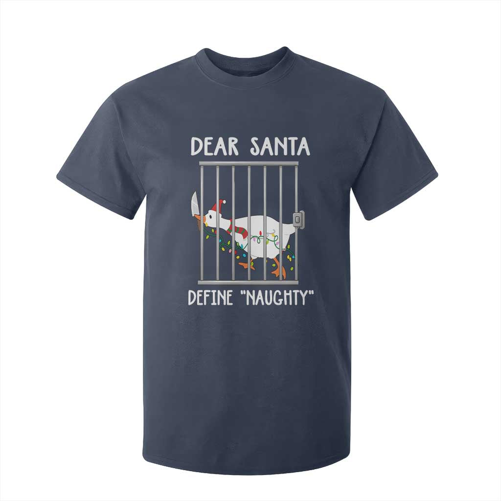 Funny Christmas Goose T Shirt For Kid Dear Santa Define Naughty Xmas Meme TS10 Navy Print Your Wear