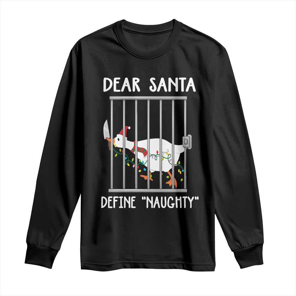 Funny Christmas Goose Long Sleeve Shirt Dear Santa Define Naughty Xmas Meme TS10 Black Print Your Wear