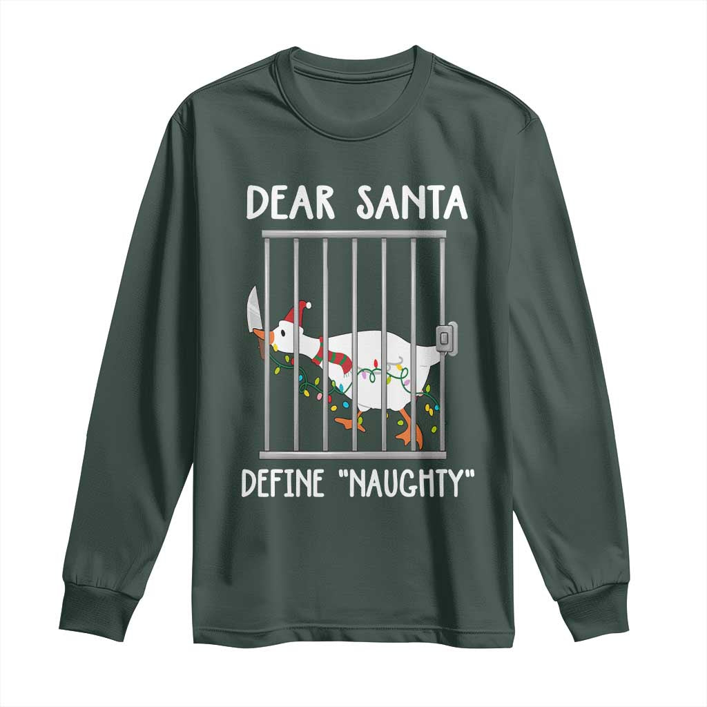 Funny Christmas Goose Long Sleeve Shirt Dear Santa Define Naughty Xmas Meme TS10 Dark Forest Green Print Your Wear