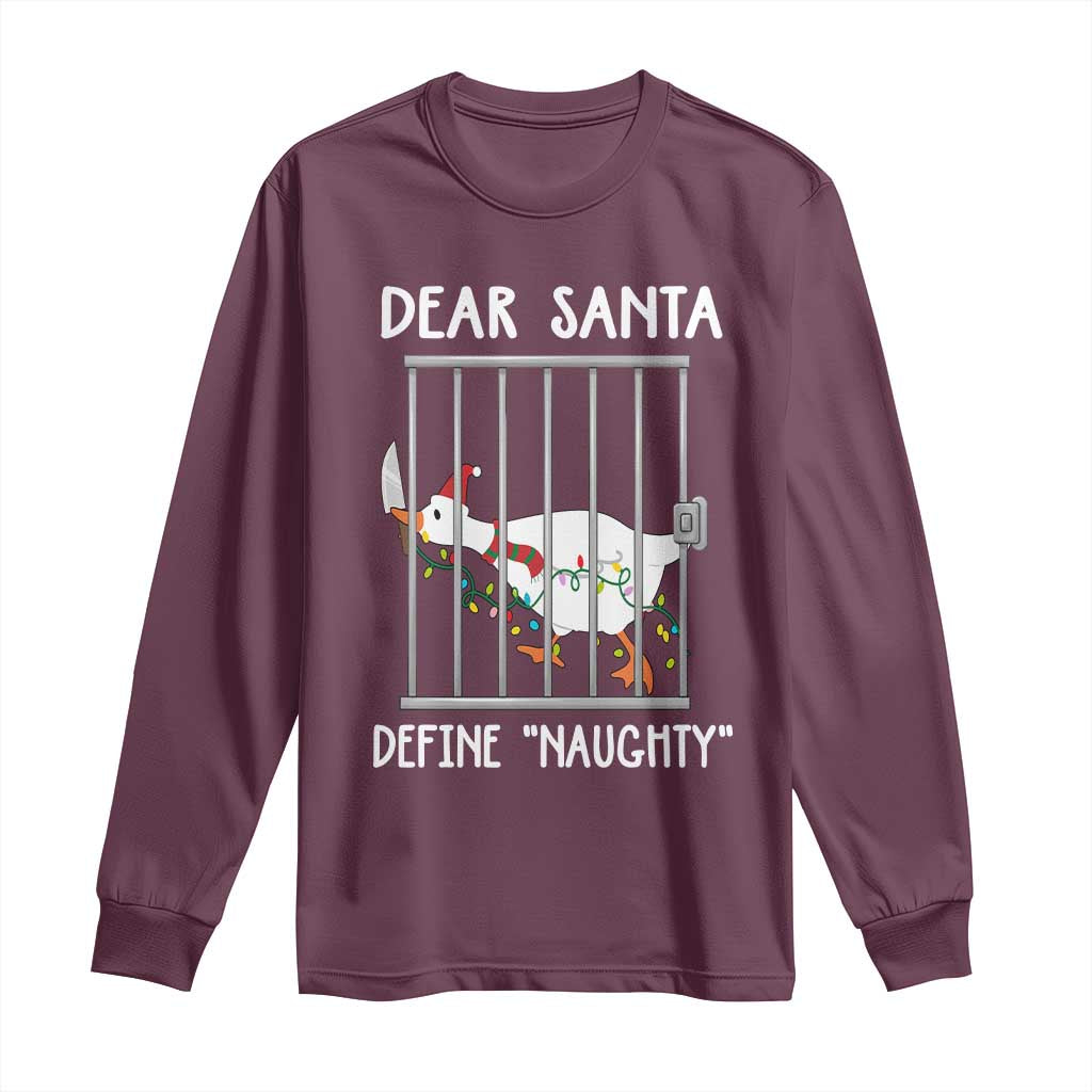 Funny Christmas Goose Long Sleeve Shirt Dear Santa Define Naughty Xmas Meme TS10 Maroon Print Your Wear