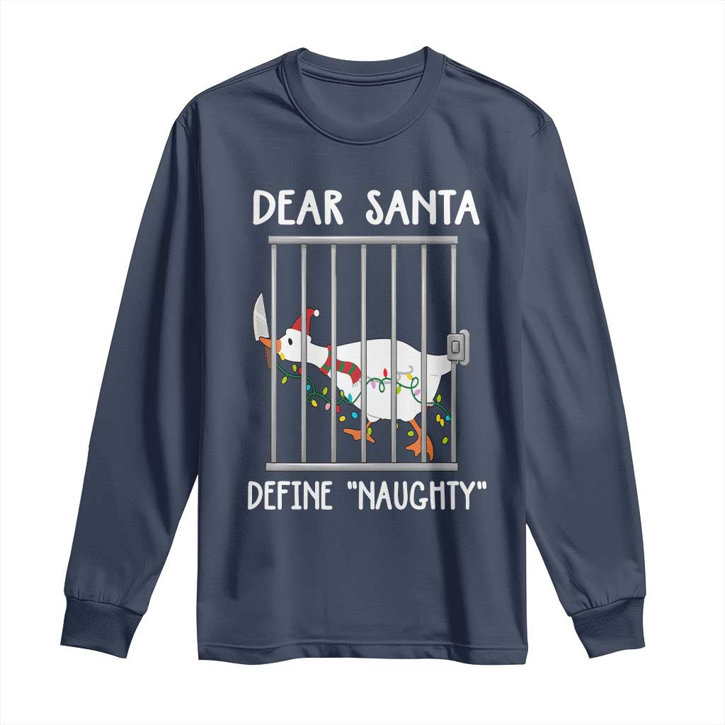 Funny Christmas Goose Long Sleeve Shirt Dear Santa Define Naughty Xmas Meme TS10 Navy Print Your Wear