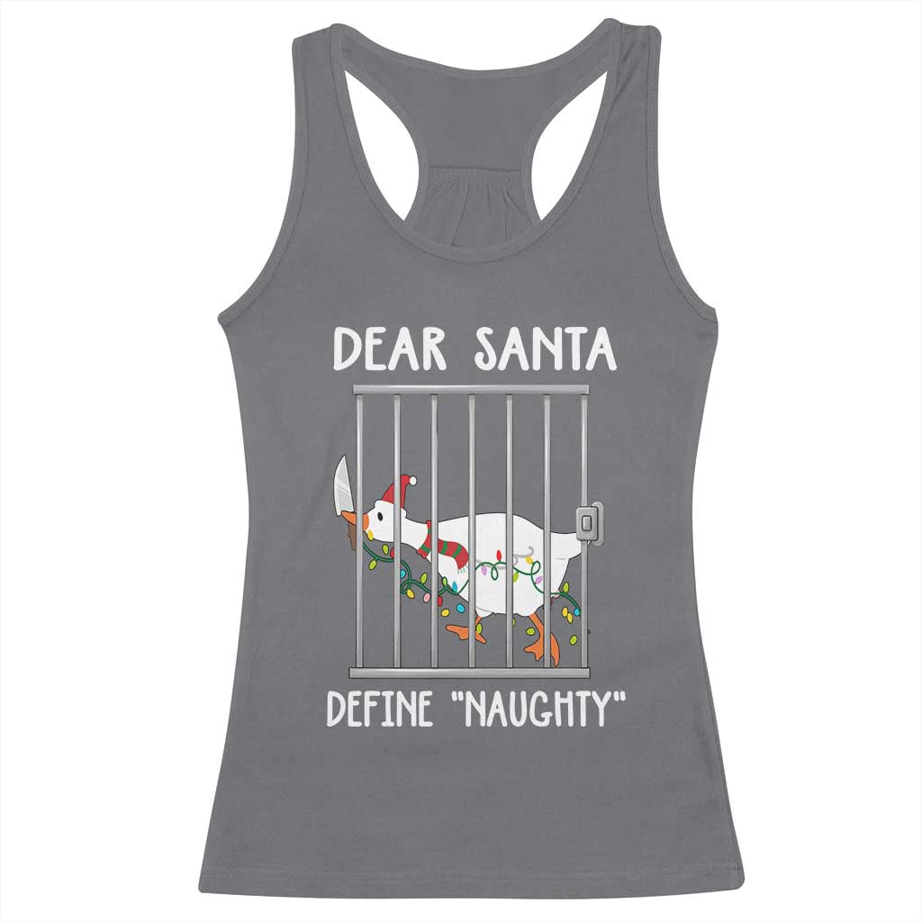 Funny Christmas Goose Racerback Tank Top Dear Santa Define Naughty Xmas Meme TS10 Charcoal Print Your Wear