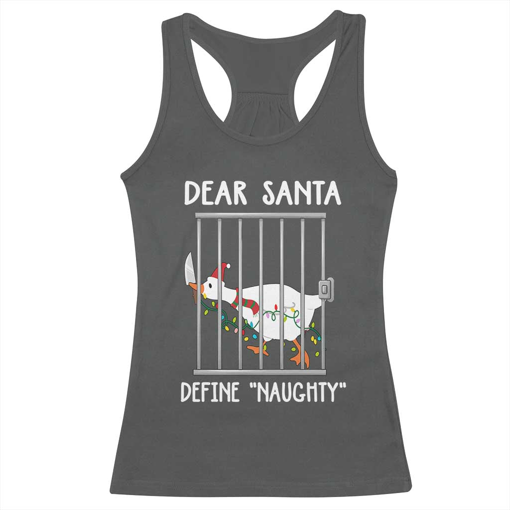 Funny Christmas Goose Racerback Tank Top Dear Santa Define Naughty Xmas Meme TS10 Dark Heather Print Your Wear