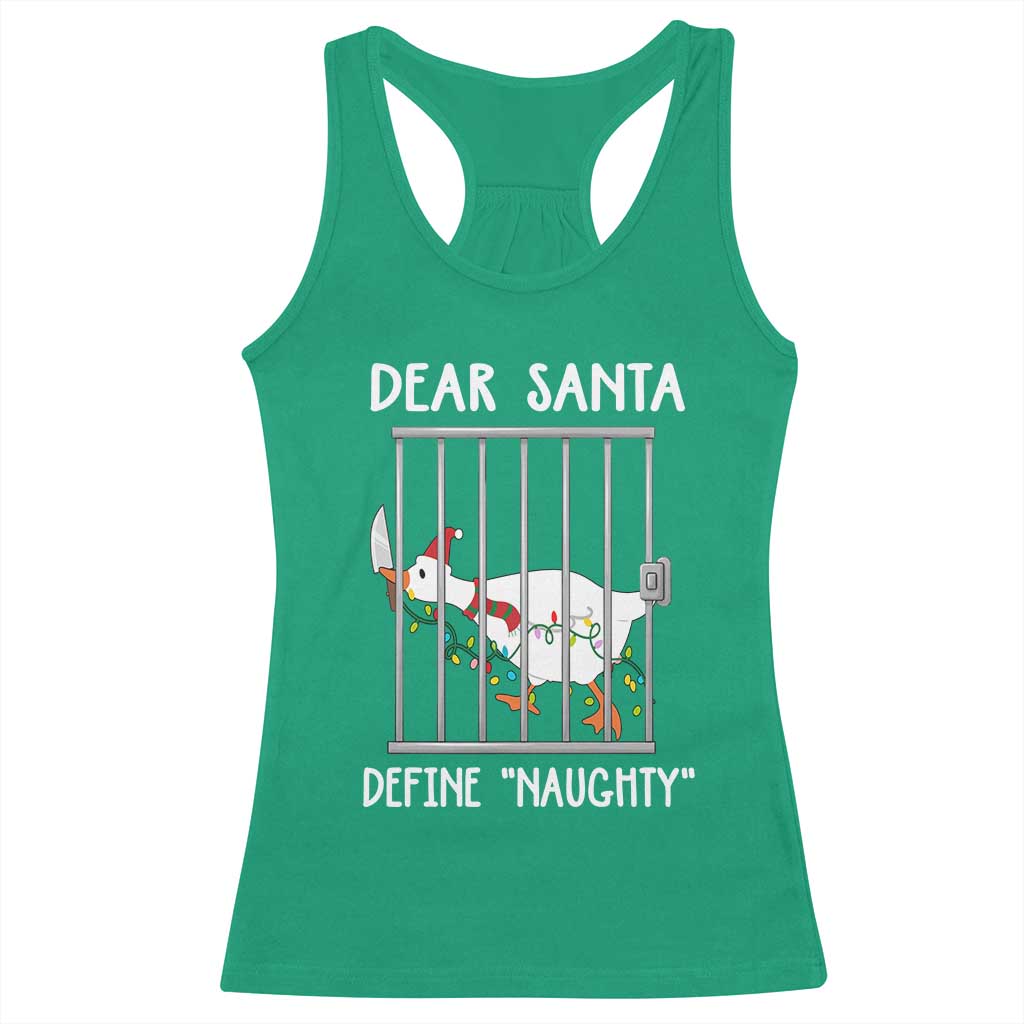 Funny Christmas Goose Racerback Tank Top Dear Santa Define Naughty Xmas Meme TS10 Irish Green Print Your Wear