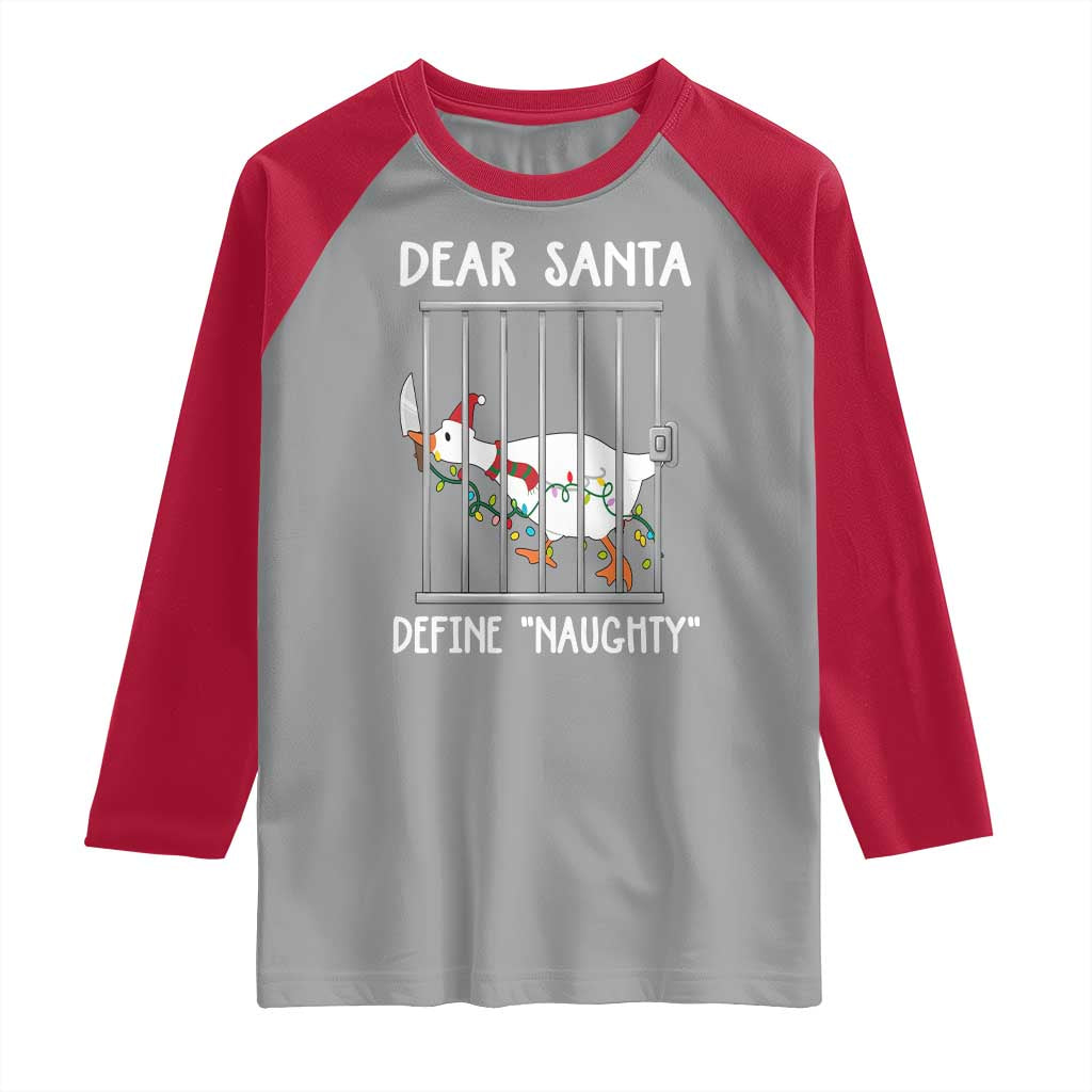 Funny Christmas Goose Raglan Shirt Dear Santa Define Naughty Xmas Meme TS10 Sport Gray Red Print Your Wear