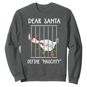 Funny Christmas Goose Sweatshirt Dear Santa Define Naughty Xmas Meme TS10 Dark Heather Print Your Wear