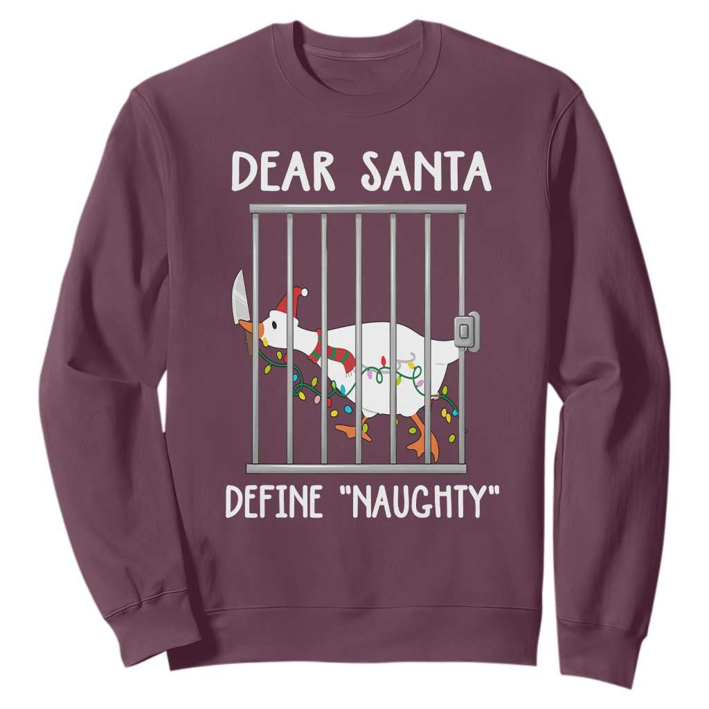 Funny Christmas Goose Sweatshirt Dear Santa Define Naughty Xmas Meme TS10 Maroon Print Your Wear