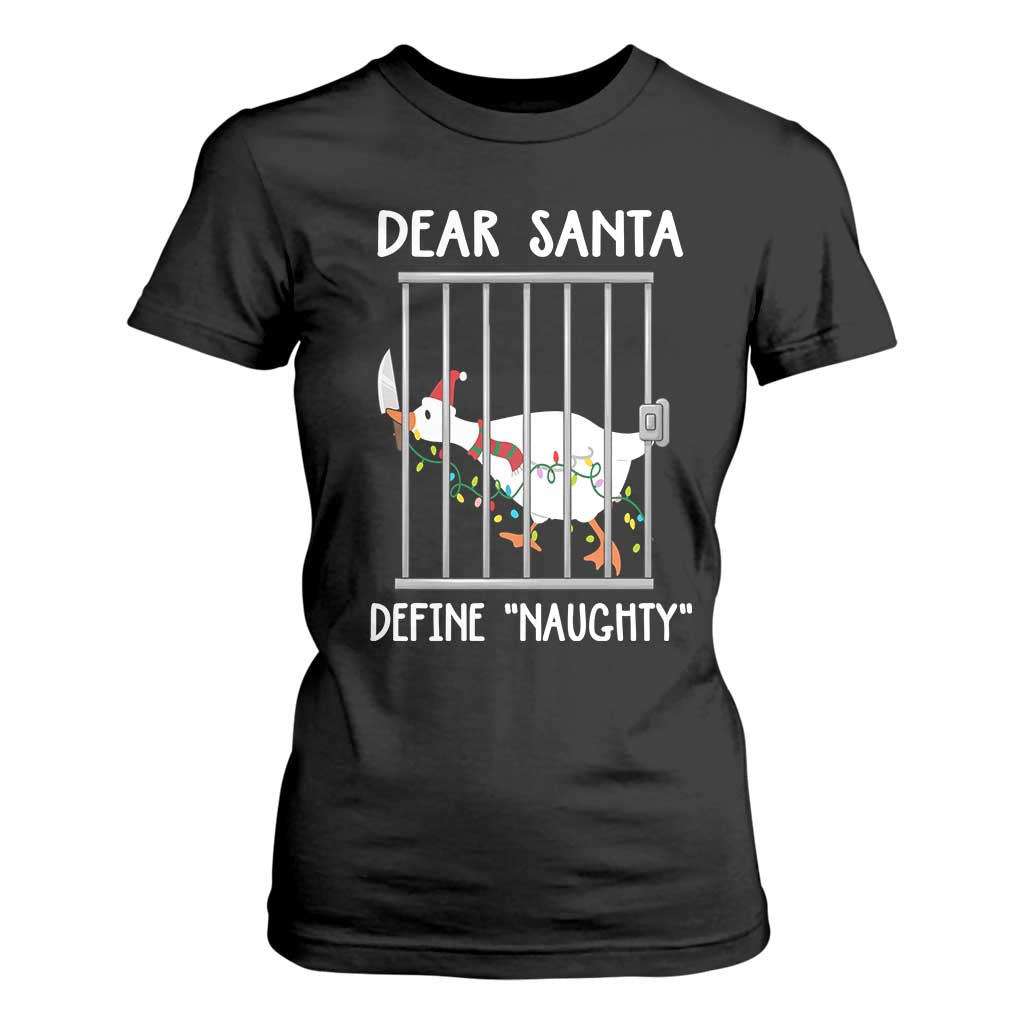 Funny Christmas Goose T Shirt For Women Dear Santa Define Naughty Xmas Meme TS10 Black Print Your Wear