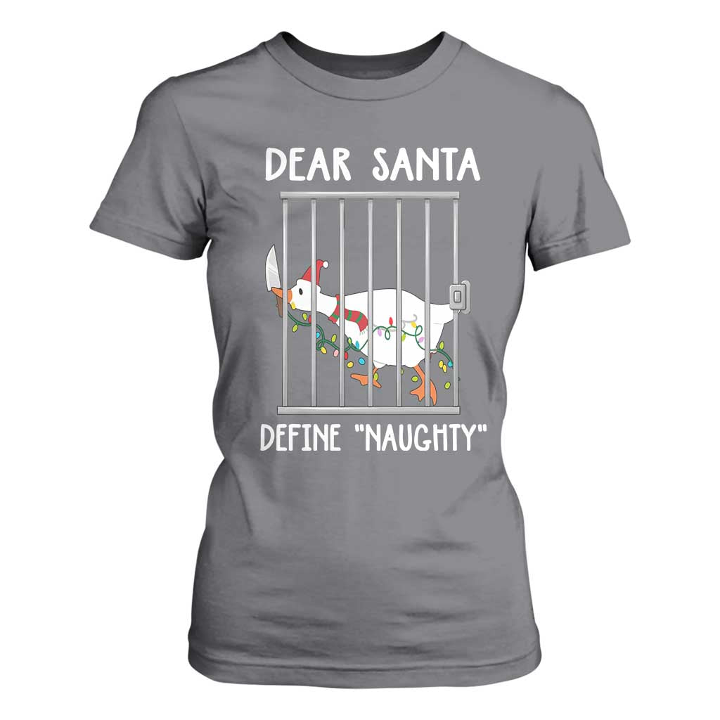 Funny Christmas Goose T Shirt For Women Dear Santa Define Naughty Xmas Meme TS10 Charcoal Print Your Wear