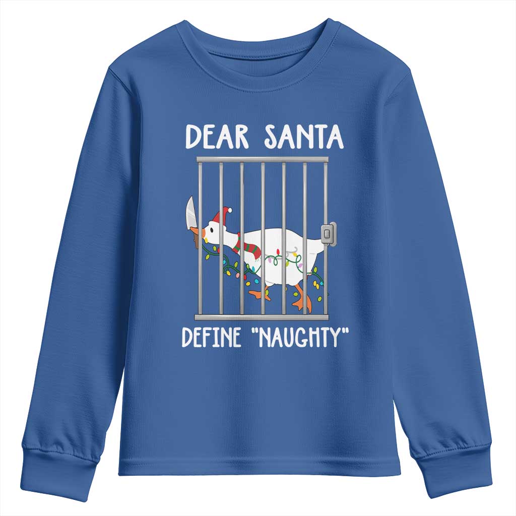Funny Christmas Goose Youth Sweatshirt Dear Santa Define Naughty Xmas Meme TS10 Royal Blue Print Your Wear