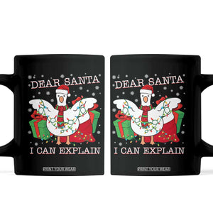Funny Christmas Goose Coffee Mug Dear Santa I Can Explain Cute Xmas Meme TS10 Black Print Your Wear