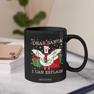 Funny Christmas Goose Coffee Mug Dear Santa I Can Explain Cute Xmas Meme TS10 Print Your Wear